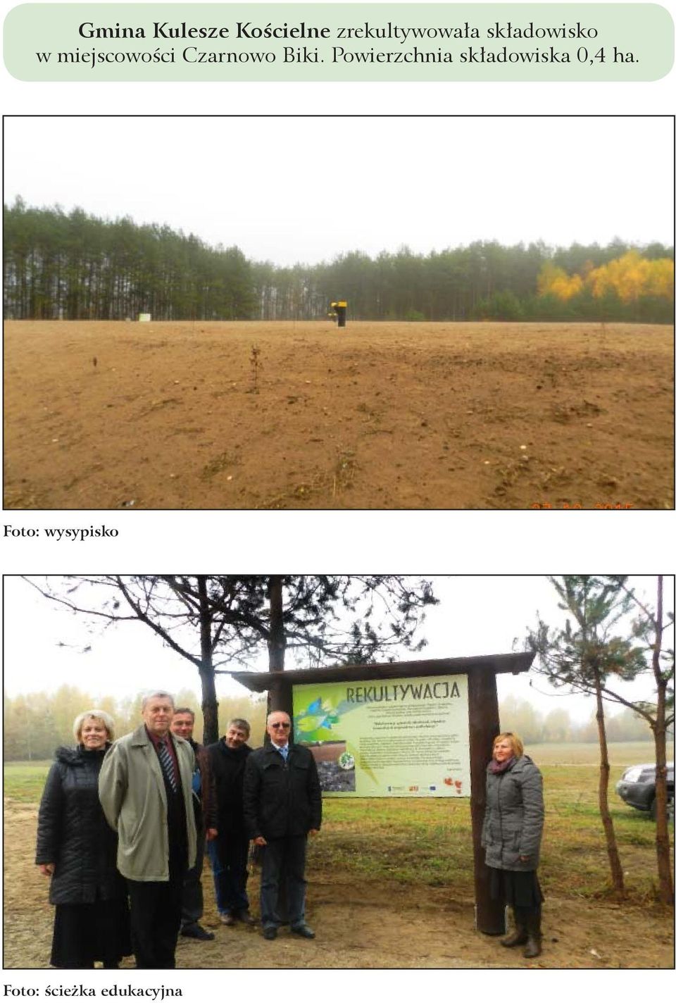 Biki. Powierzchnia składowiska 0,4 ha.