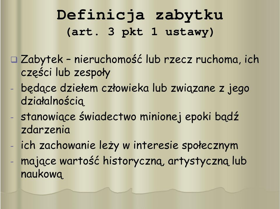 - będące dziełem człowieka lub związane z jego działalnością - stanowiące