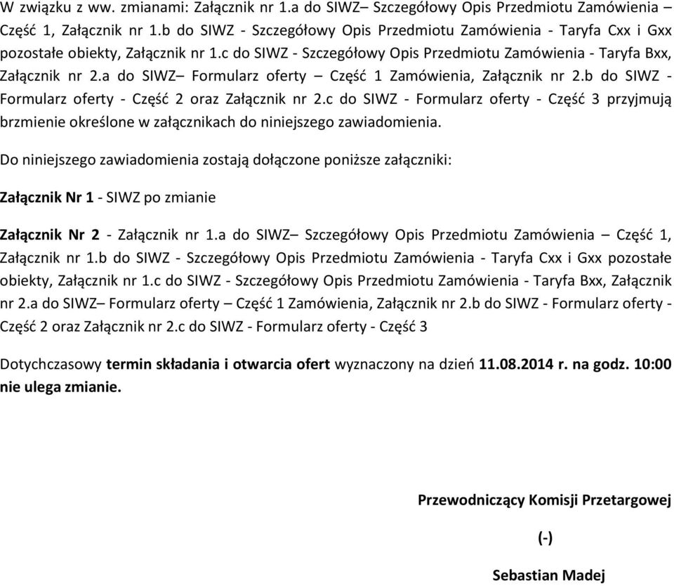 a do SIWZ Formularz oferty Częśd 1 Zamówienia, Załącznik nr 2.b do SIWZ - Formularz oferty - Częśd 2 oraz Załącznik nr 2.