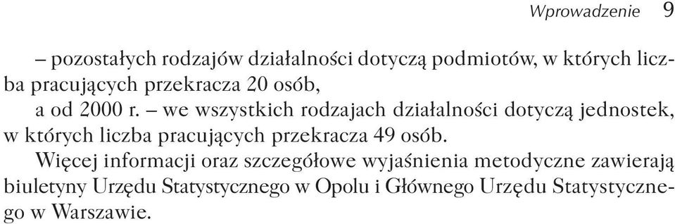 we wszystkich rodzajach dzia³alnoœci dotycz¹ jednostek, w których liczba pracuj¹cych przekracza