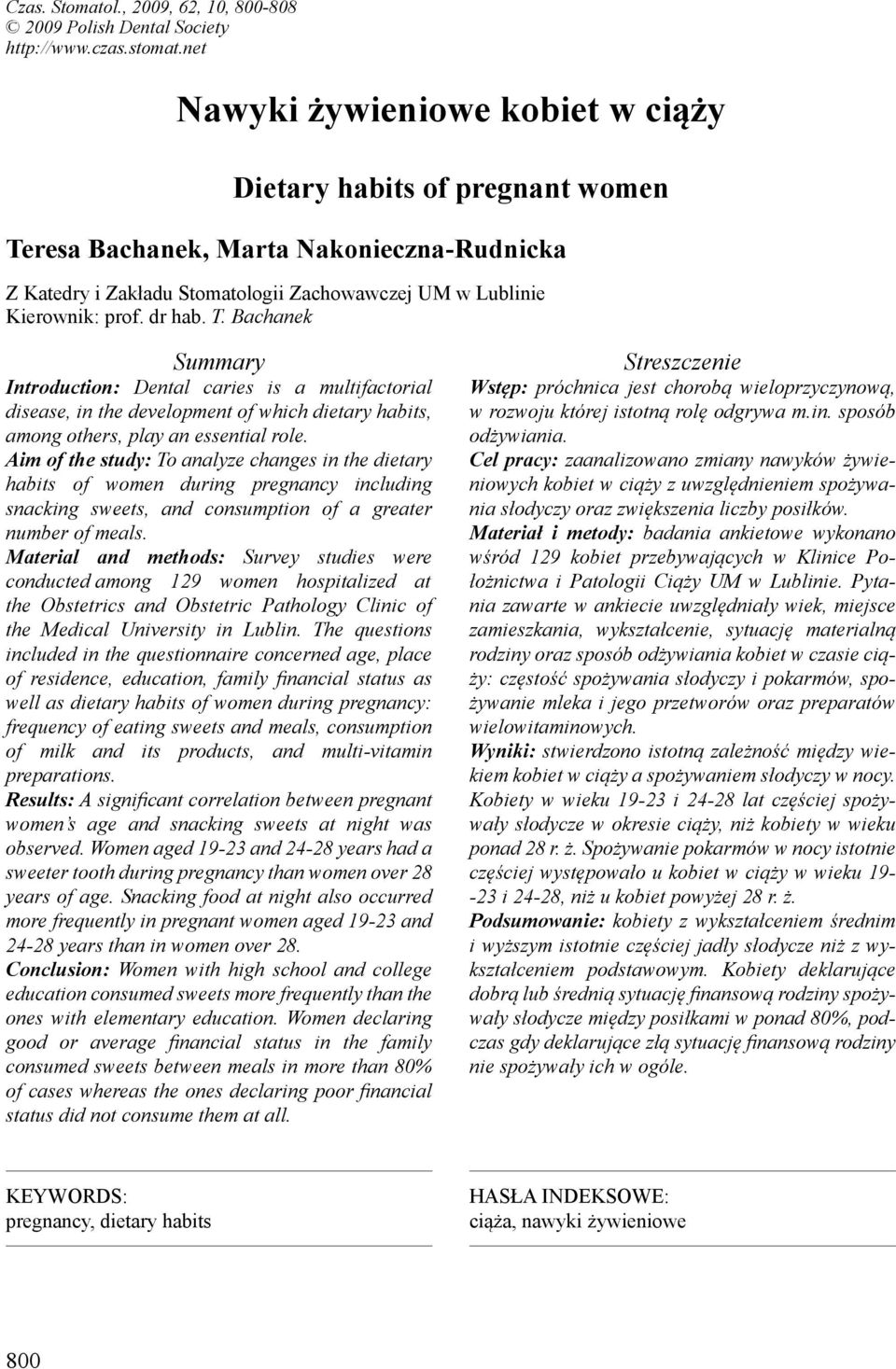 T. Bachanek Summary Introduction: Dental caries is a multifactorial disease, in the development of which dietary habits, among others, play an essential role.