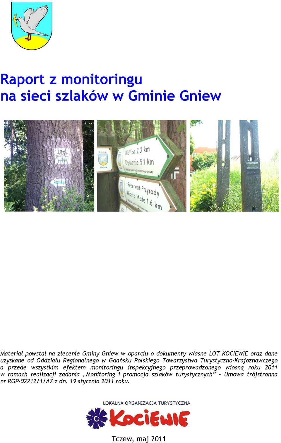 Turystyczno-Krajoznawczego a przede wszystkim efektem monitoringu inspekcyjnego przeprowadzonego wiosną roku 2011 w