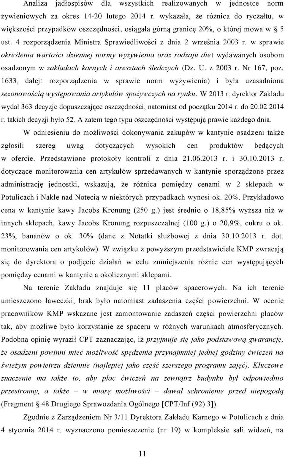 w sprawie określenia wartości dziennej normy wyżywienia oraz rodzaju diet wydawanych osobom osadzonym w zakładach karnych i aresztach śledczych (Dz. U. z 2003 r. Nr 167, poz.