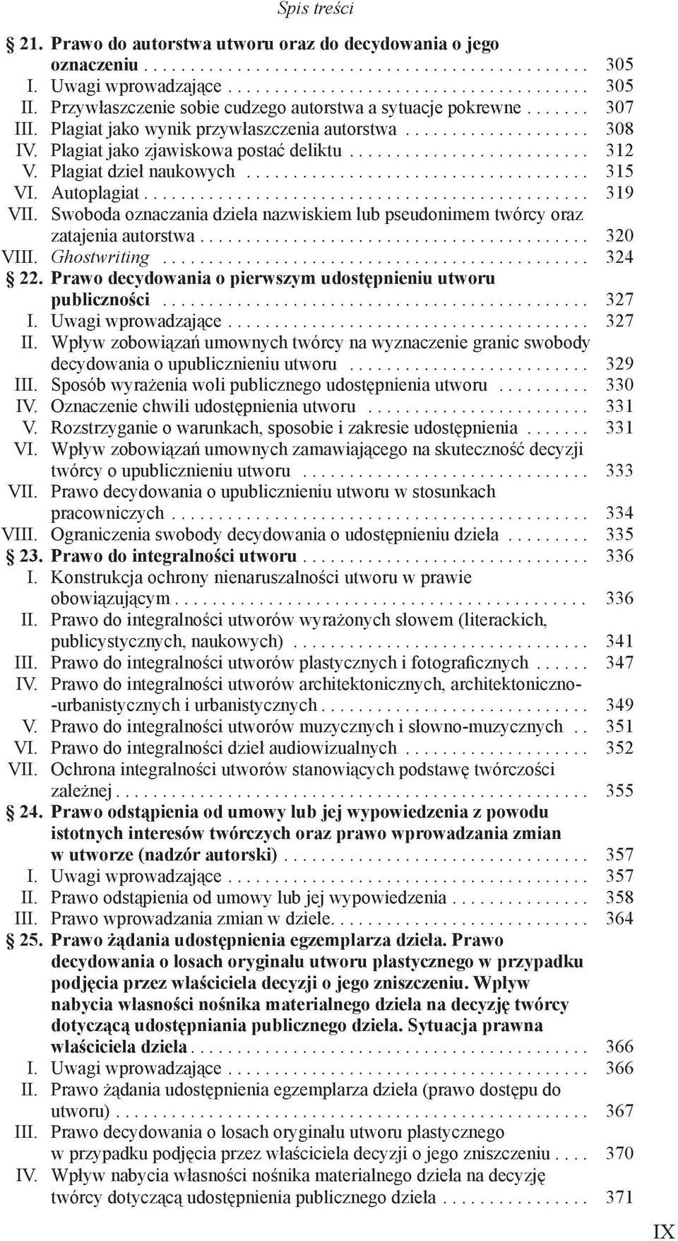 Plagiat dzieł naukowych..................................... 315 VI. Autoplagiat................................................ 319 VII.