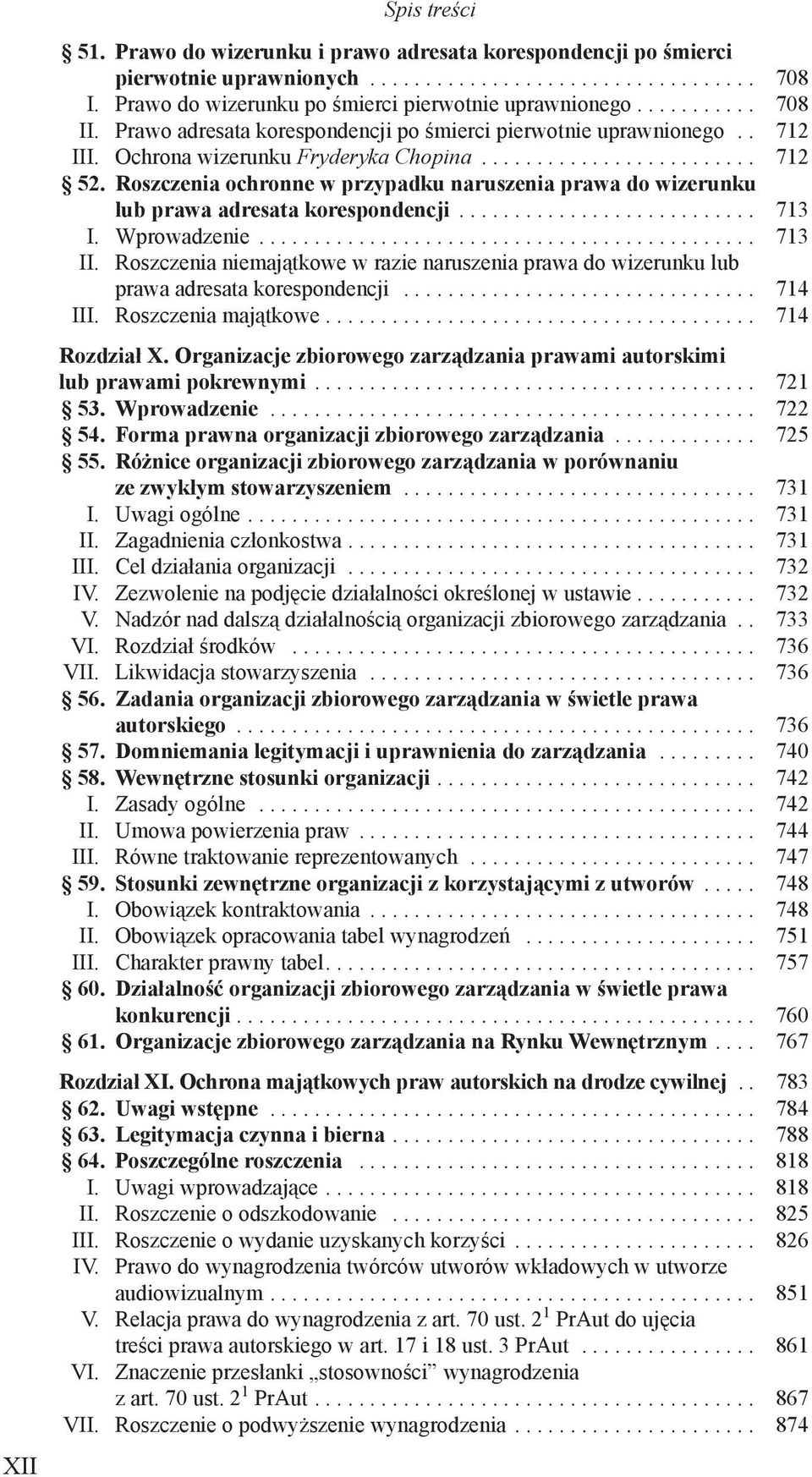 Roszczenia ochronne w przypadku naruszenia prawa do wizerunku lub prawa adresata korespondencji........................... 713 I. Wprowadzenie............................................. 713 II.