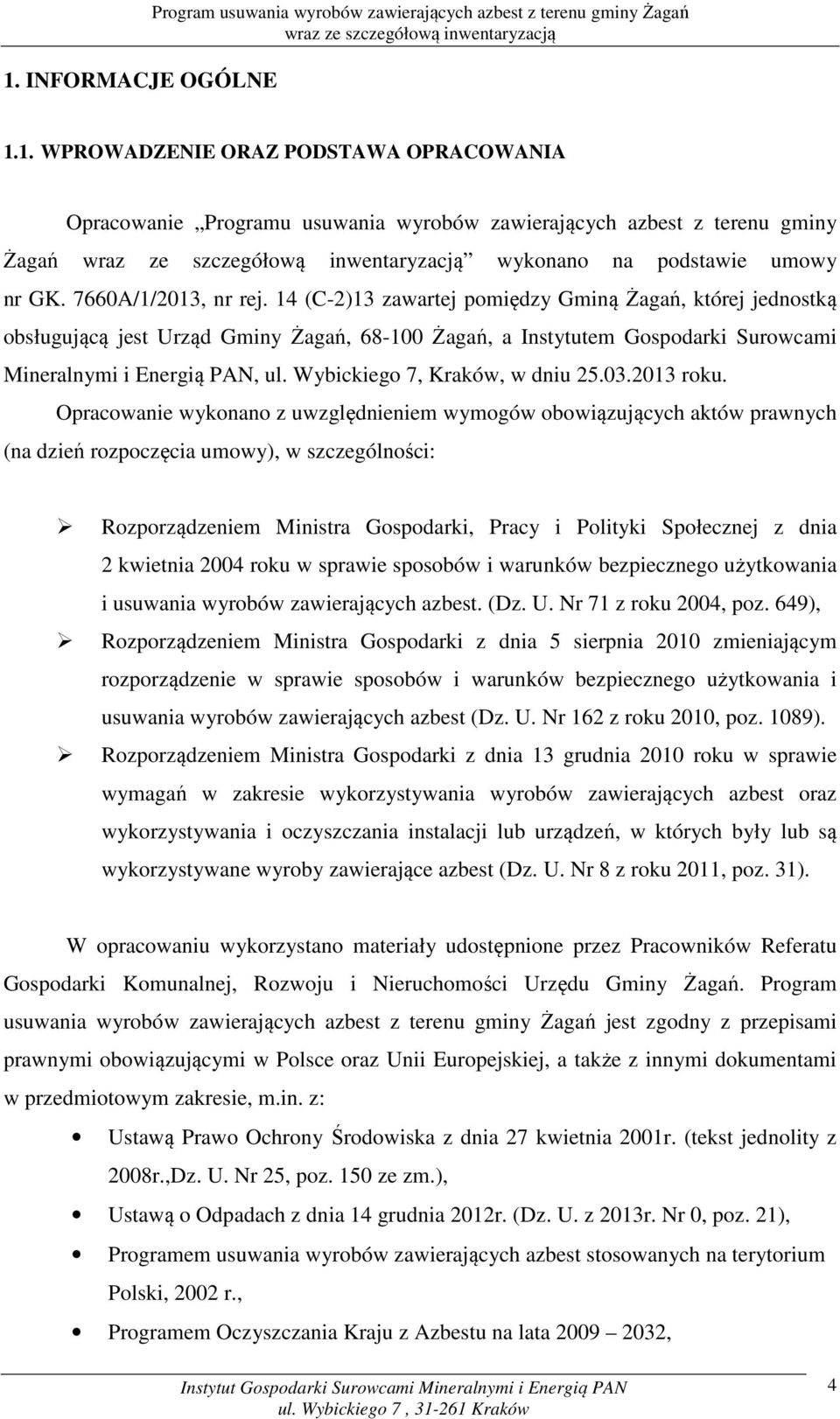 Wybickiego 7, Kraków, w dniu 25.03.2013 roku.