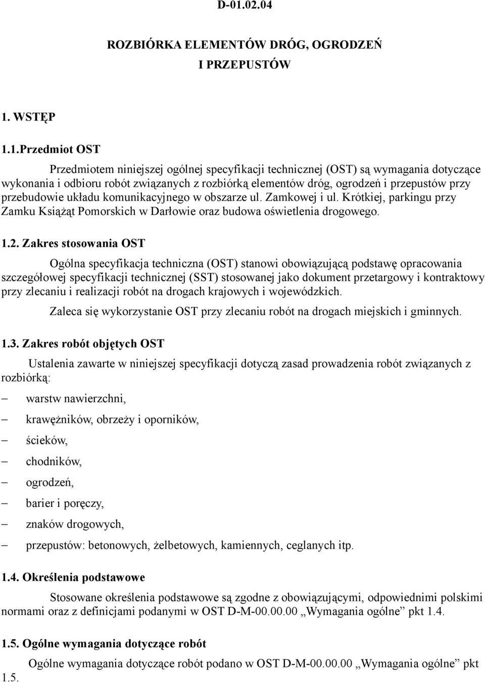 Krótkiej, parkingu przy Zamku Książąt Pomorskich w Darłowie oraz budowa oświetlenia drogowego. 1.2.