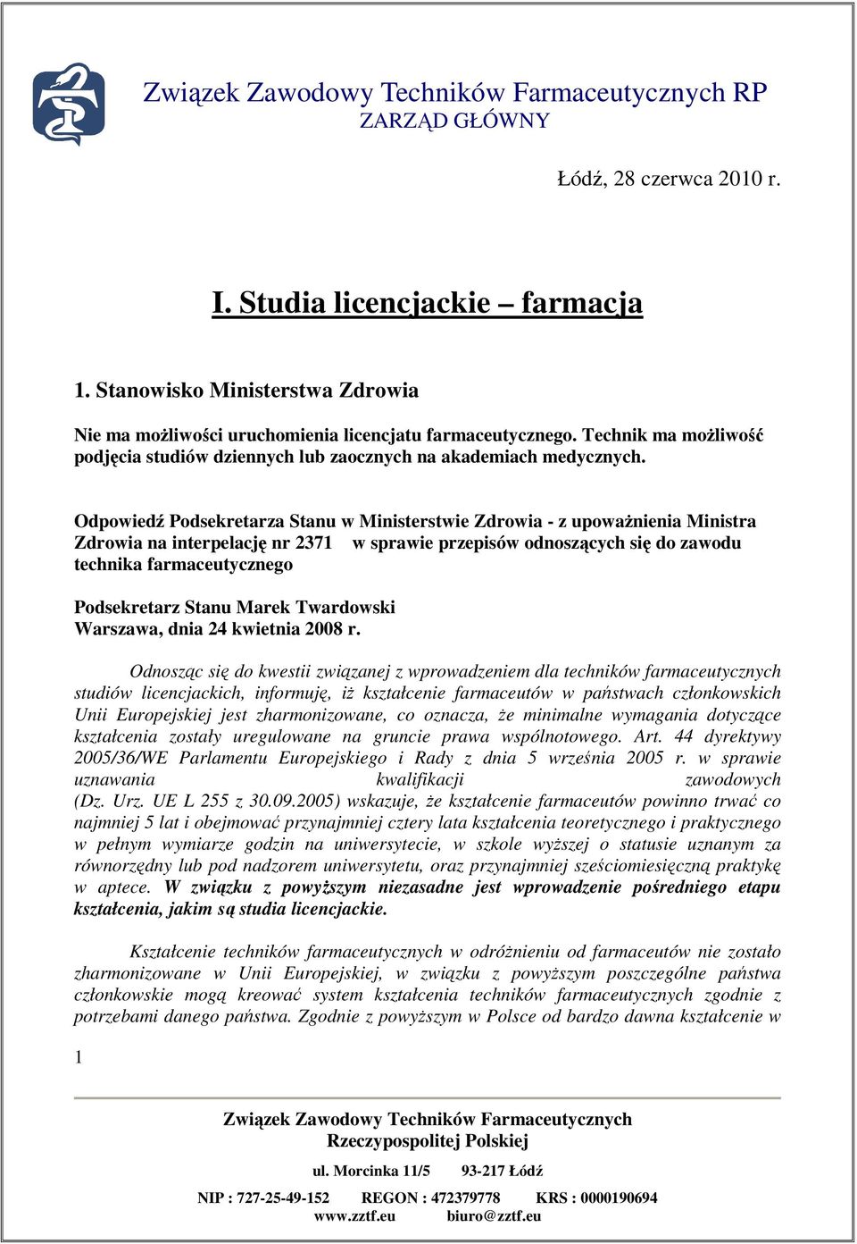 Odpowiedź Podsekretarza Stanu w Ministerstwie Zdrowia - z upoważnienia Ministra Zdrowia na interpelację nr 2371 w sprawie przepisów odnoszących się do zawodu technika farmaceutycznego Podsekretarz