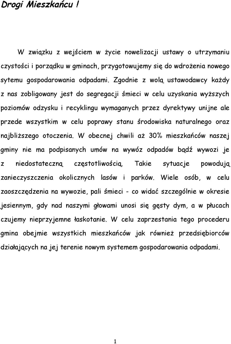 poprawy stanu środowiska naturalnego oraz najbliższego otoczenia.