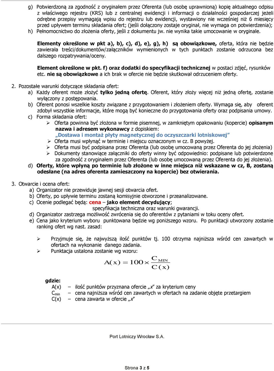 potwierdzenia); h) Pełnomocnictwo do złożenia oferty, jeśli z dokumentu jw. nie wynika takie umocowanie w oryginale.