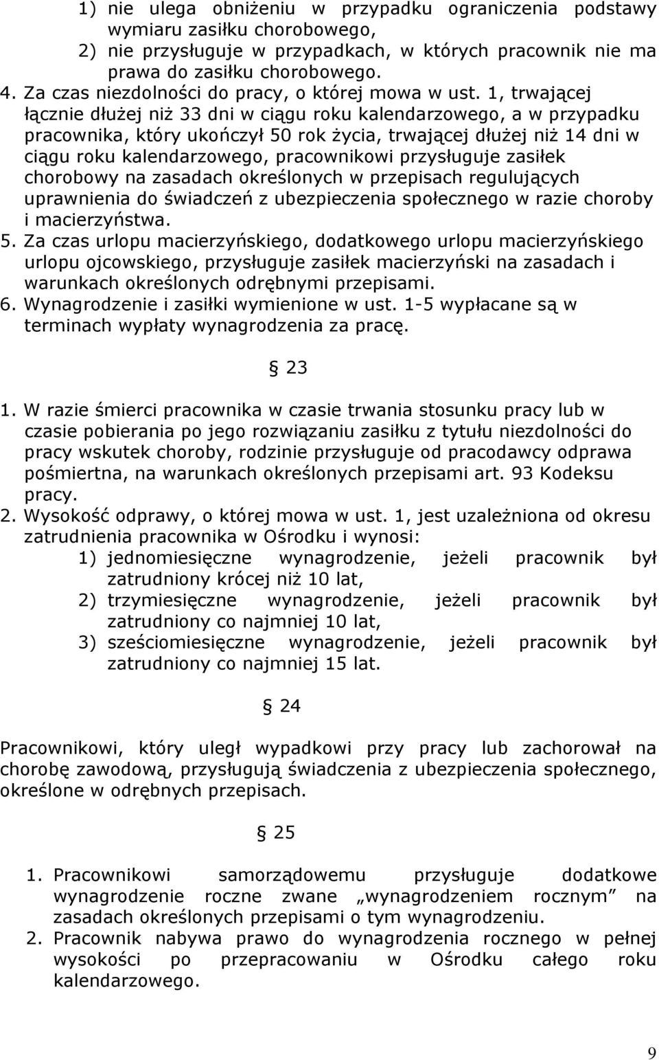 1, trwającej łącznie dłużej niż 33 dni w ciągu roku kalendarzowego, a w przypadku pracownika, który ukończył 50 rok życia, trwającej dłużej niż 14 dni w ciągu roku kalendarzowego, pracownikowi