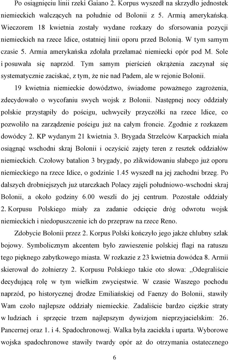 Armia amerykańska zdołała przełamać niemiecki opór pod M. Sole i posuwała się naprzód.