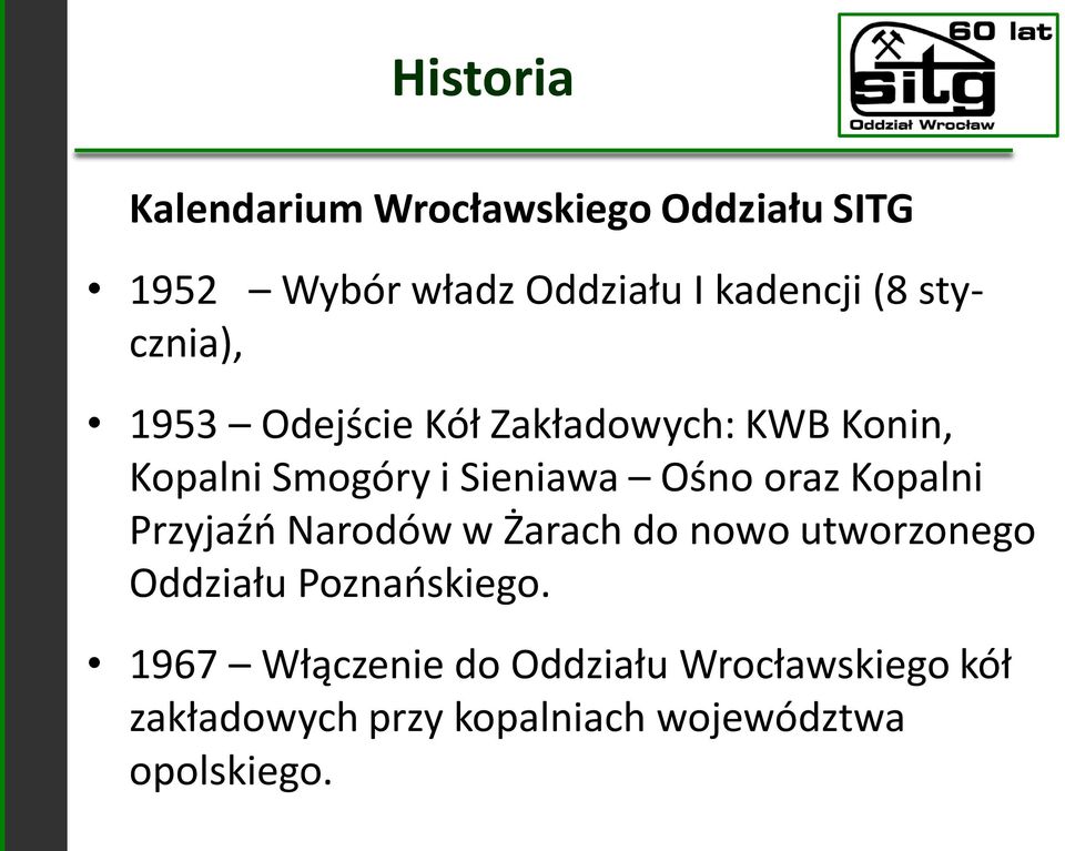 oraz Kopalni Przyjaźń Narodów w Żarach do nowo utworzonego Oddziału Poznańskiego.