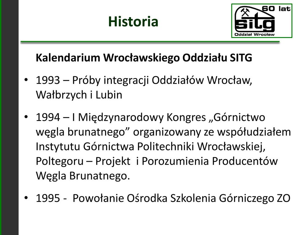 organizowany ze współudziałem Instytutu Górnictwa Politechniki Wrocławskiej,