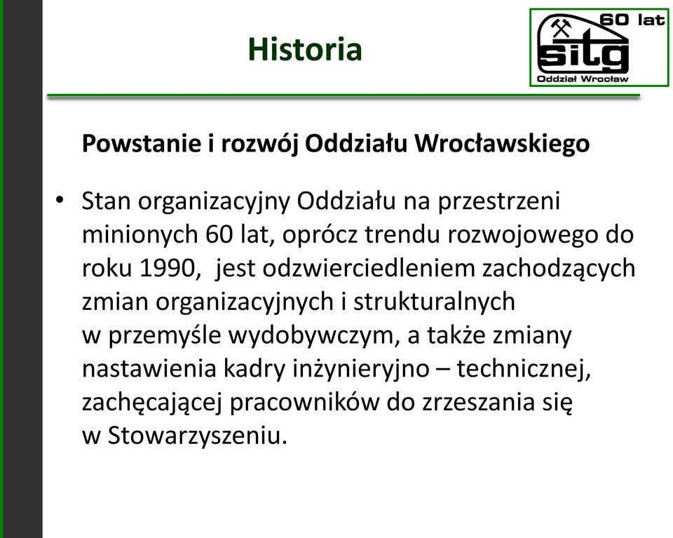 zachodzących zmian organizacyjnych i strukturalnych w przemyśle wydobywczym, a także