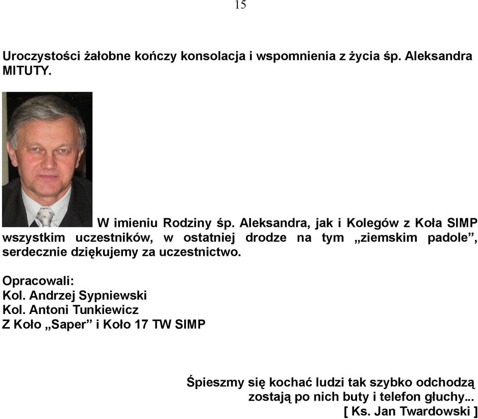 serdecznie dziękujemy za uczestnictwo. Opracowali: Kol. Andrzej Sypniewski Kol.