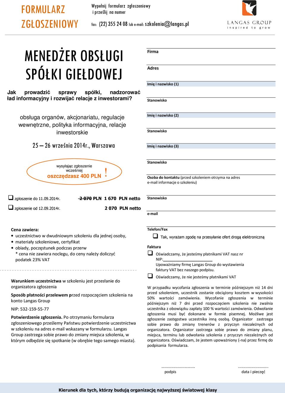 Firma Adres Imię i nazwisko (1) obsługa organów, akcjonariatu, regulacje wewnętrzne, polityka informacyjna, relacje inwestorskie 25 26 września 2014r.