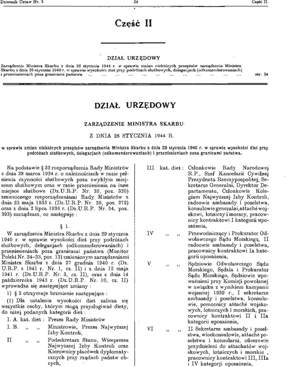 w sprawie wysokości diet przy podróżach służbowych, delegacjach (odkomenderowaniach) i przeniesieniach poza granicami państwa.................................... str.