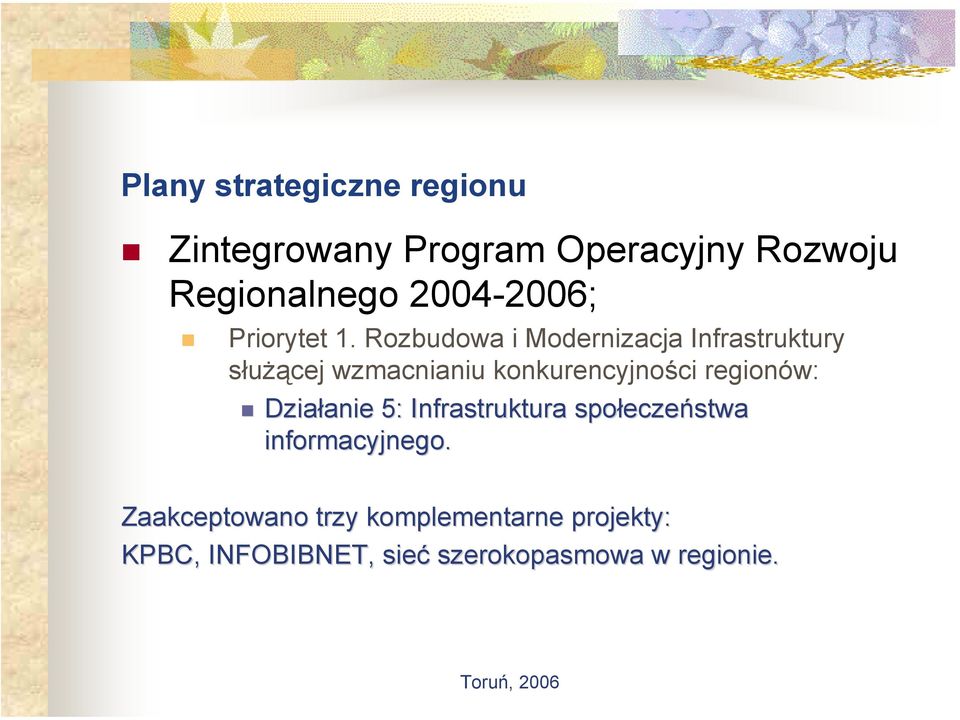 Rozbudowa i Modernizacja Infrastruktury służącej wzmacnianiu konkurencyjności regionów: