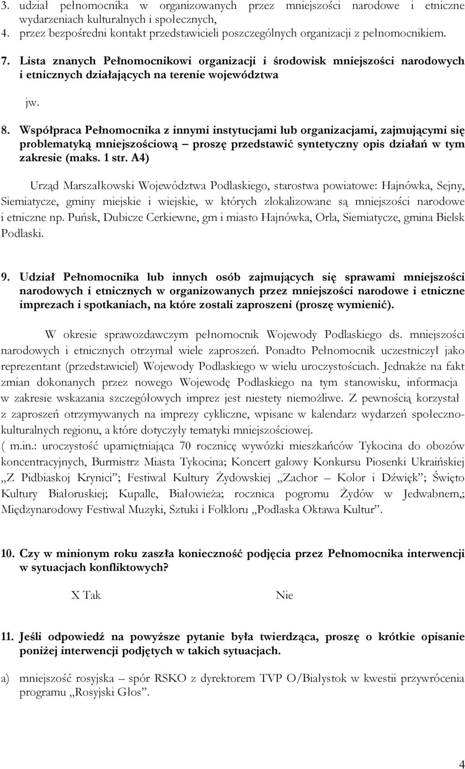 Lista znanych Pełnomocnikowi organizacji i środowisk mniejszości narodowych i etnicznych działających na terenie województwa jw. 8.