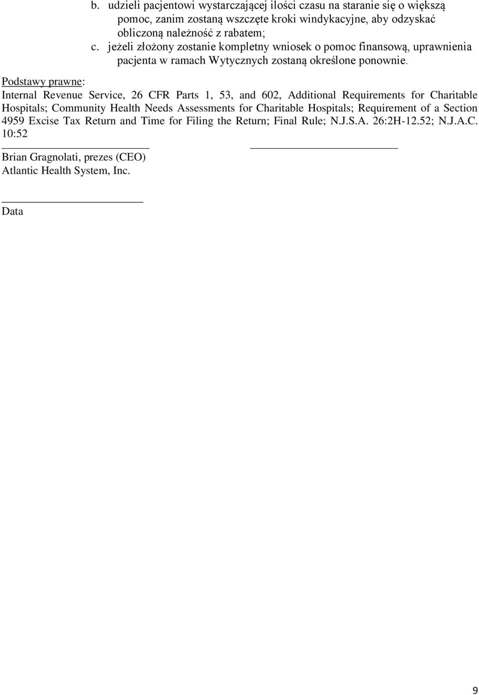 Podstawy prawne: Internal Revenue Service, 26 CFR Parts 1, 53, and 602, Additional Requirements for Charitable Hospitals; Community Health Needs Assessments for