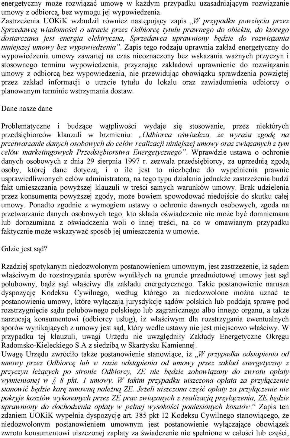 elektryczna, Sprzedawca uprawniony będzie do rozwiązania niniejszej umowy bez wypowiedzenia.