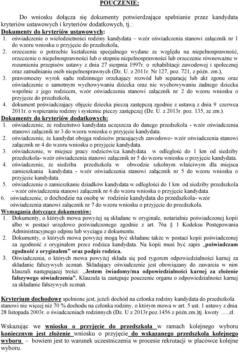 orzeczenie o potrzebie kształcenia specjalnego wydane ze względu na niepełnosprawność, orzeczenie o niepełnosprawności lub o stopniu niepełnosprawności lub orzeczenie równoważne w rozumieniu