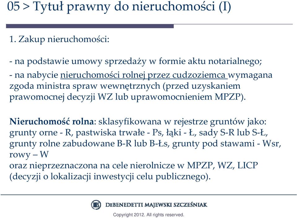 ministra spraw wewnętrznych (przed uzyskaniem prawomocnej decyzji WZ lub uprawomocnieniem MPZP).