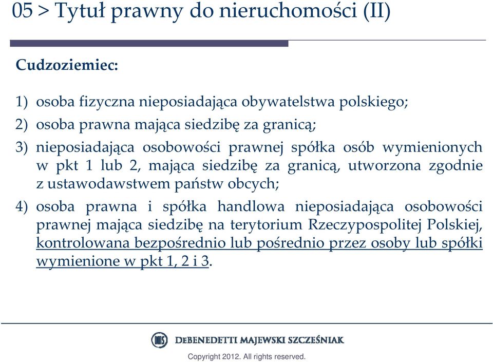 granicą, utworzona zgodnie z ustawodawstwem państw obcych; 4) osoba prawna i spółka handlowa nieposiadająca osobowości prawnej