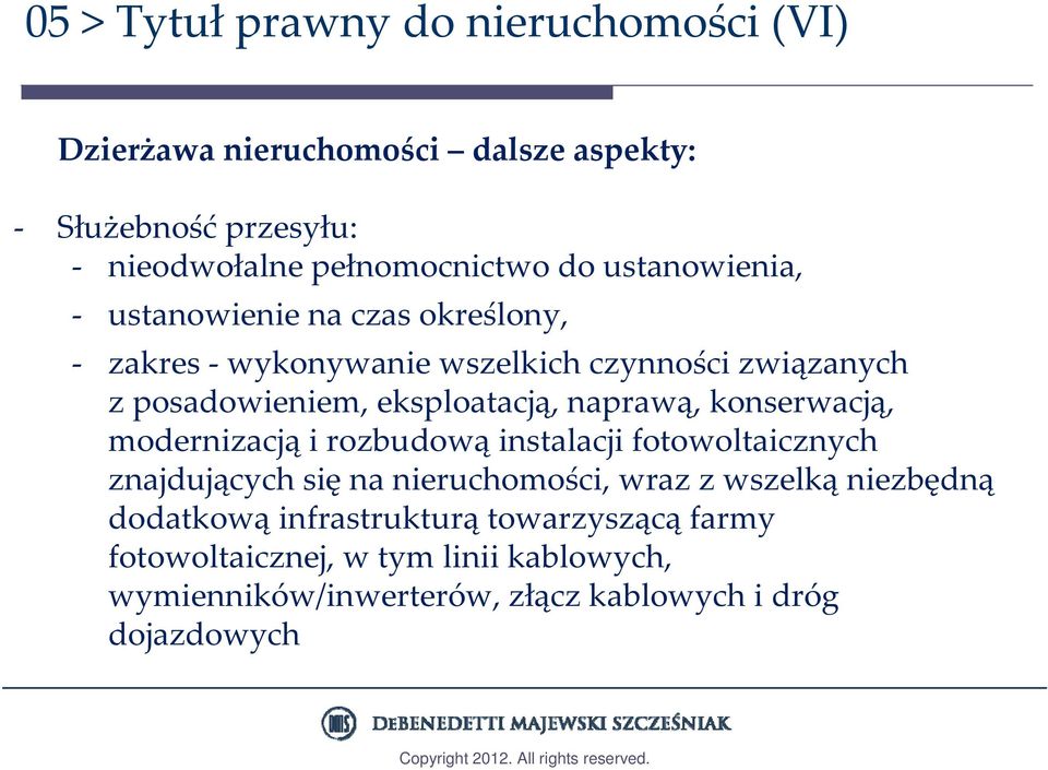 naprawą, konserwacją, modernizacją i rozbudową instalacji fotowoltaicznych znajdujących się na nieruchomości, wraz z wszelką