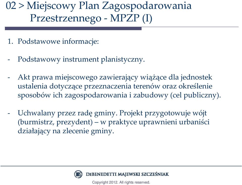 Akt prawa miejscowego zawierający wiążące dla jednostek ustalenia dotyczące przeznaczenia terenów oraz