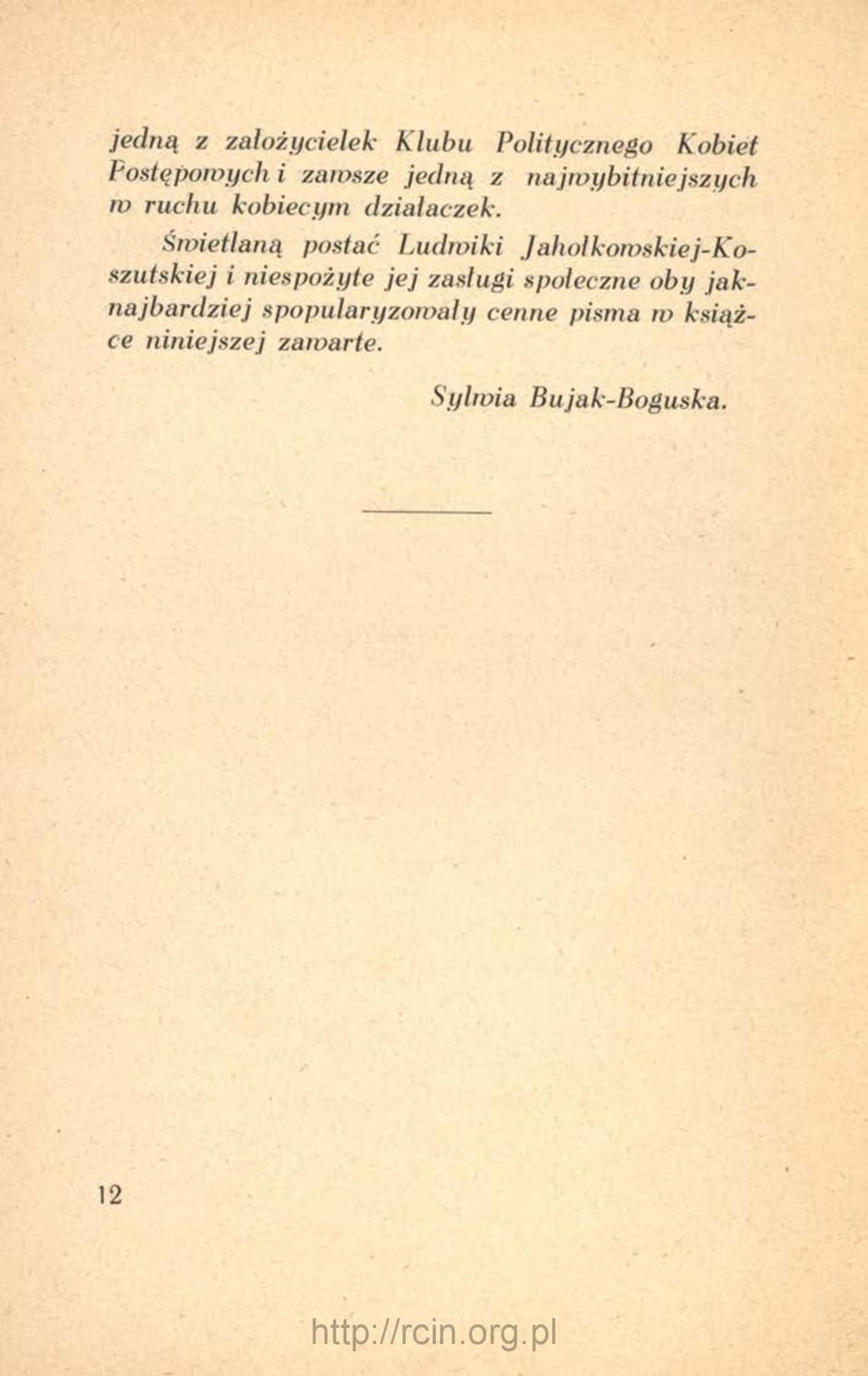 Świetlaną postać Ludwiki Jaholkowskiej-Koszutskiej i niespożyte jej zasługi