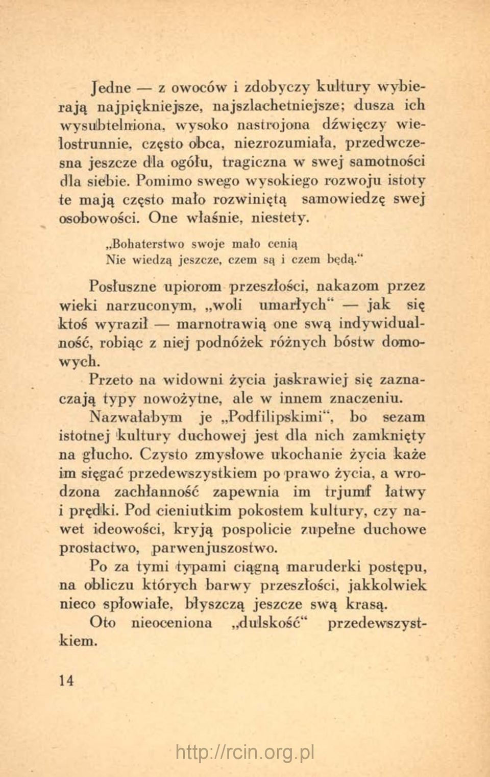 .^bohaterstwo swoje mało cenią Nie wiedzą jeszcze, czem są i czem będą.