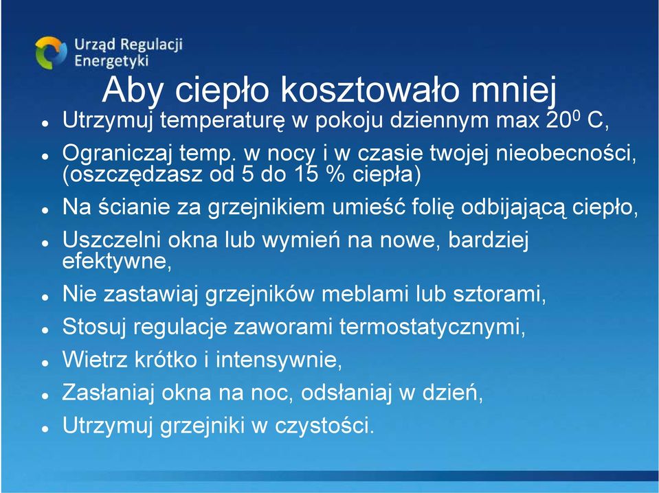 odbijającą ciepło, Uszczelni okna lub wymień na nowe, bardziej efektywne, Nie zastawiaj grzejników meblami lub