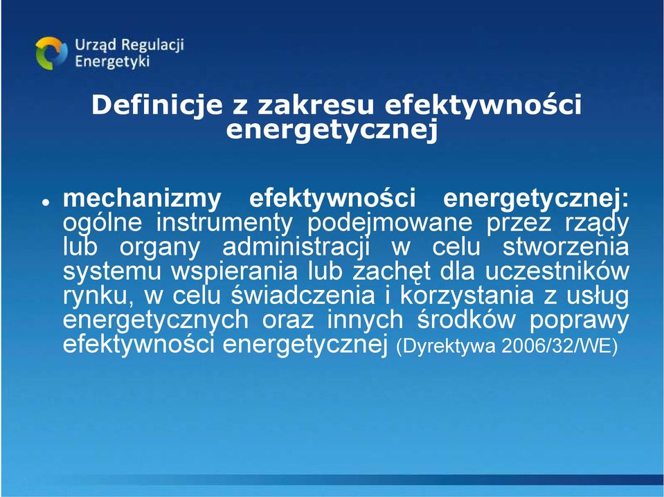 systemu wspierania lub zachęt dla uczestników rynku, w celu świadczenia i korzystania z