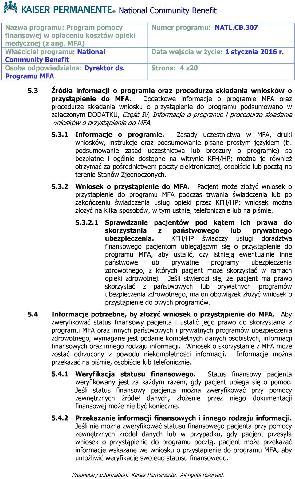 przystąpienie do MFA. 5.3.1 Informacje o programie. Zasady uczestnictwa w MFA, druki wniosków, instrukcje oraz podsumowanie pisane prostym językiem (tj.