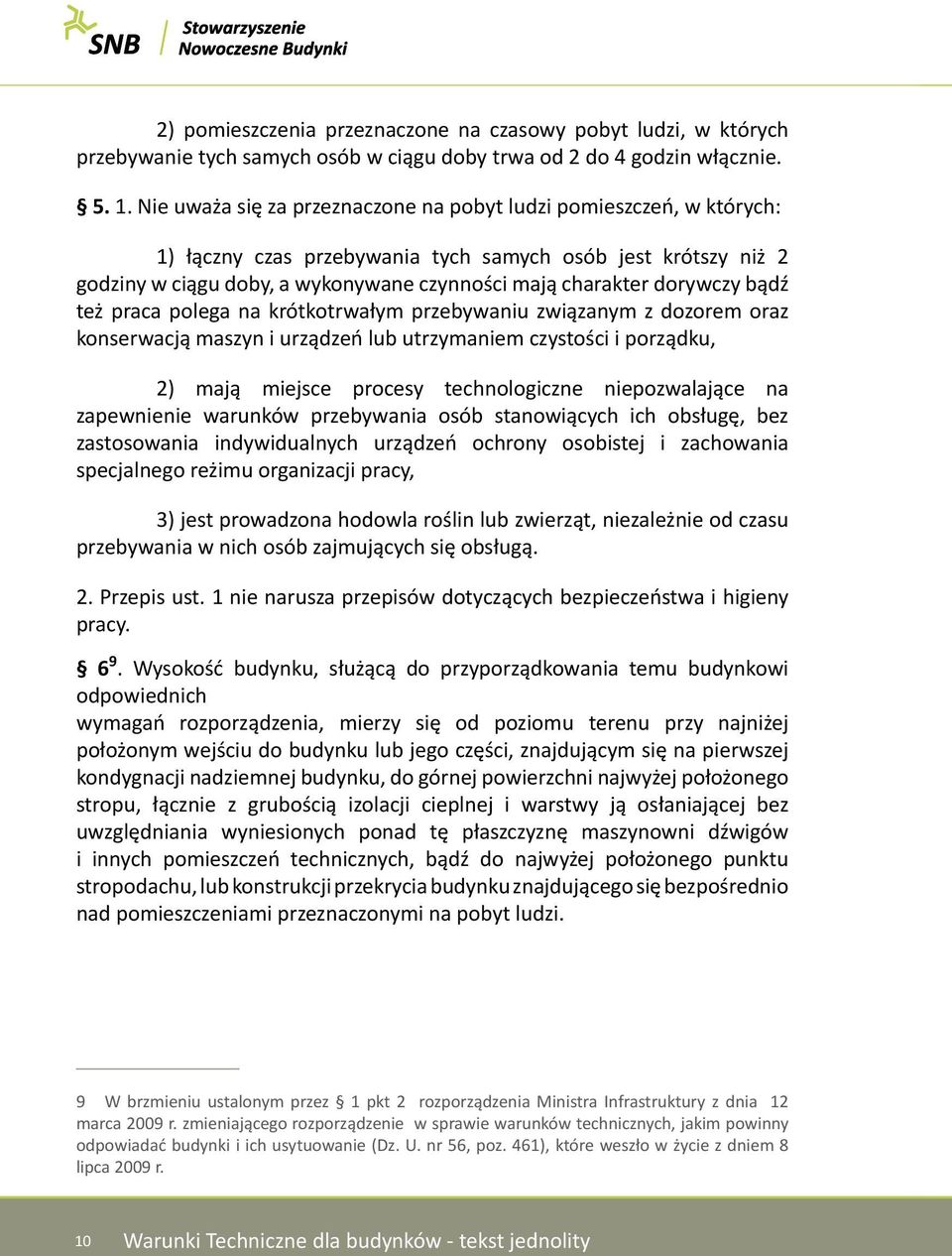 dorywczy bądź też praca polega na krótkotrwałym przebywaniu związanym z dozorem oraz konserwacją maszyn i urządzeń lub utrzymaniem czystości i porządku, 2) mają miejsce procesy technologiczne