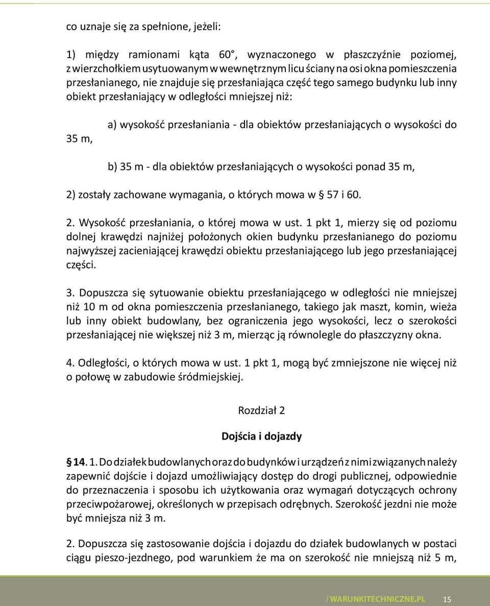 35 m - dla obiektów przesłaniających o wysokości ponad 35 m, 2) zostały zachowane wymagania, o których mowa w 57 i 60. 2. Wysokość przesłaniania, o której mowa w ust.