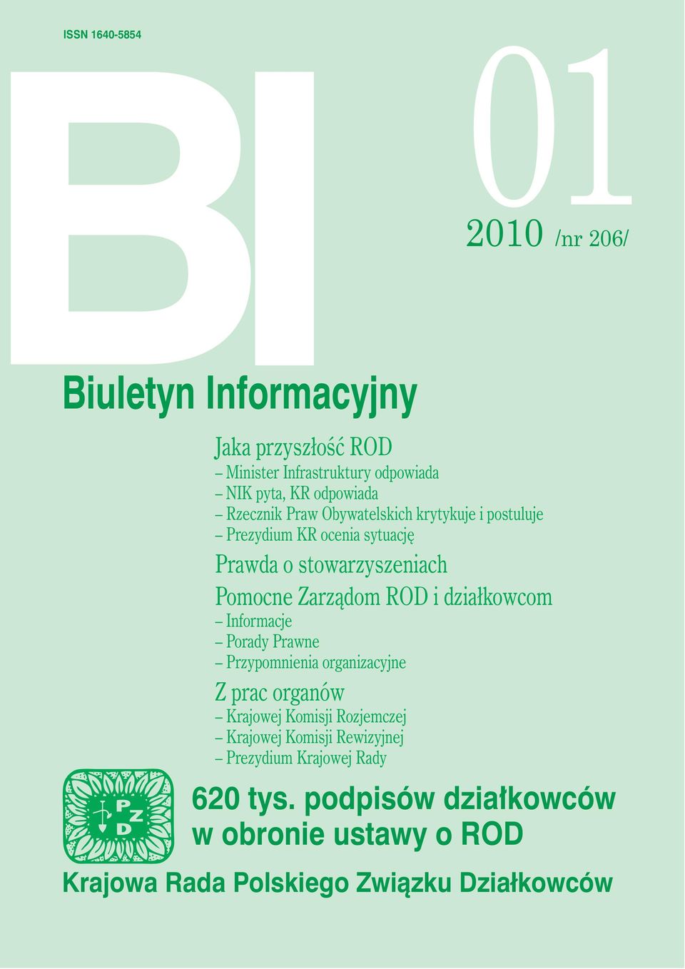 Zarzàdom ROD i działkowcom Informacje Porady Prawne Przypomnienia organizacyjne Z prac organów Krajowej Komisji Rozjemczej