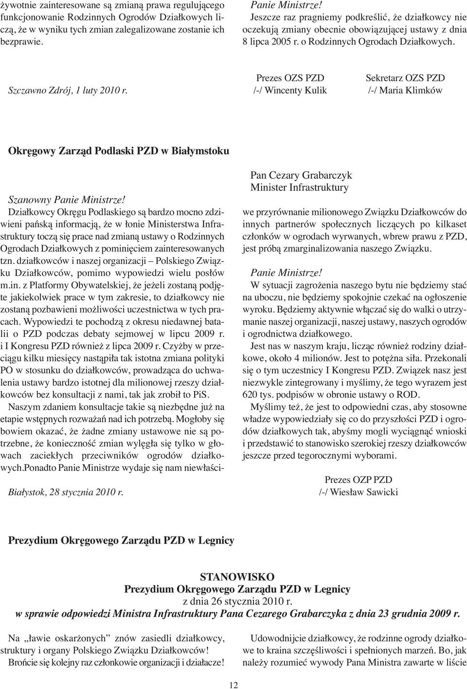 Pre zes OZS PZD /-/ Wincenty Kulik Sekretarz OZS PZD /-/ Ma ria Klim ków Okręgowy Zarząd Podlaski PZD w Białymstoku Bia ły stok, 28 stycz nia 2010 r.