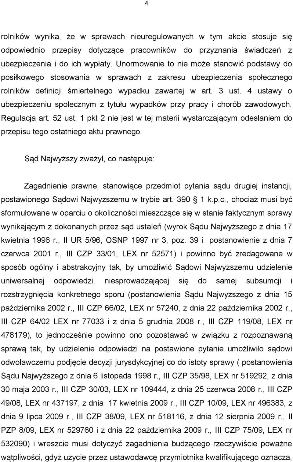 4 ustawy o ubezpieczeniu społecznym z tytułu wypadków przy pracy i chorób zawodowych. Regulacja art. 52 ust.