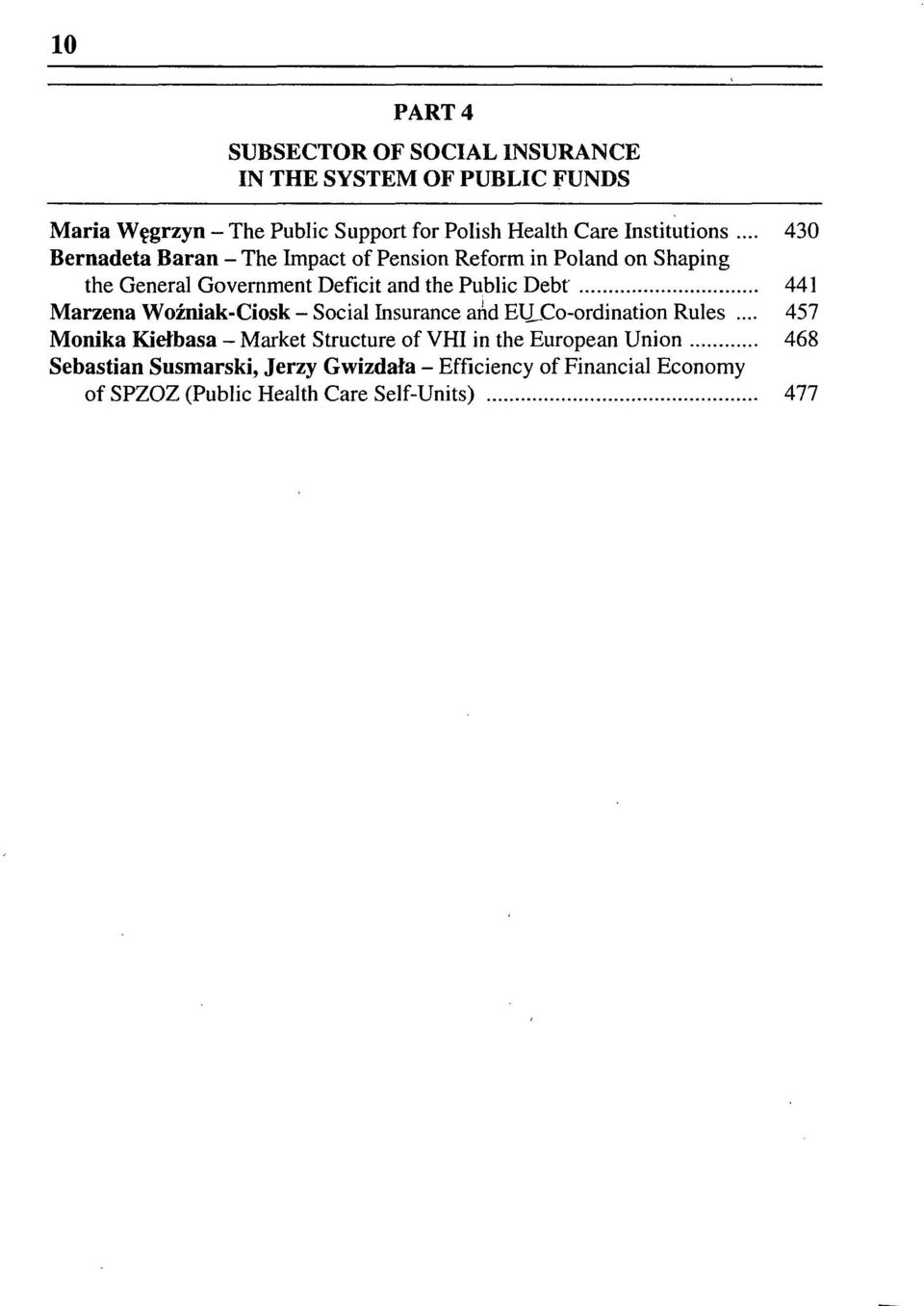 .. 430 Bernadeta Baran - The Impact of Pension Reform in Poland on Shaping the General Government Deficit and the Public Debf 441