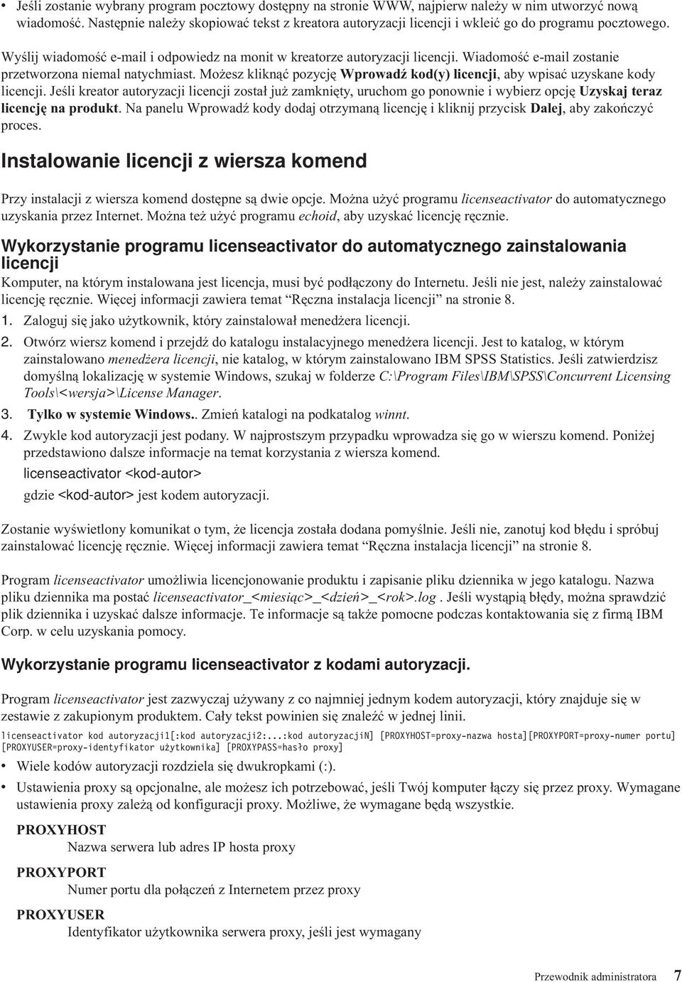 Wiadomość e-mail zostanie przetworzona niemal natychmiast. Możesz kliknąć pozycję Wprowadź kod(y) licencji, aby wpisać uzyskane kody licencji.