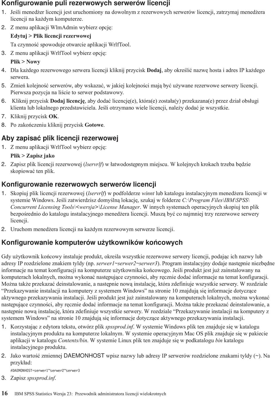 Dla każdego rezerwowego serwera licencji kliknij przycisk Dodaj, aby określić nazwę hosta i adres IP każdego serwera. 5.