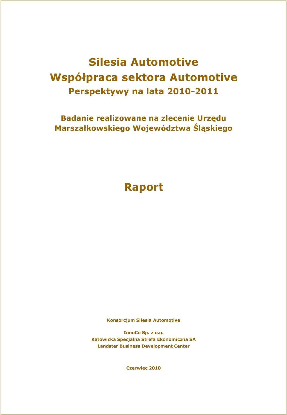 Województwa Śląskiego Raport Konsorcjum Silesia Automotive InnoCo Sp. z