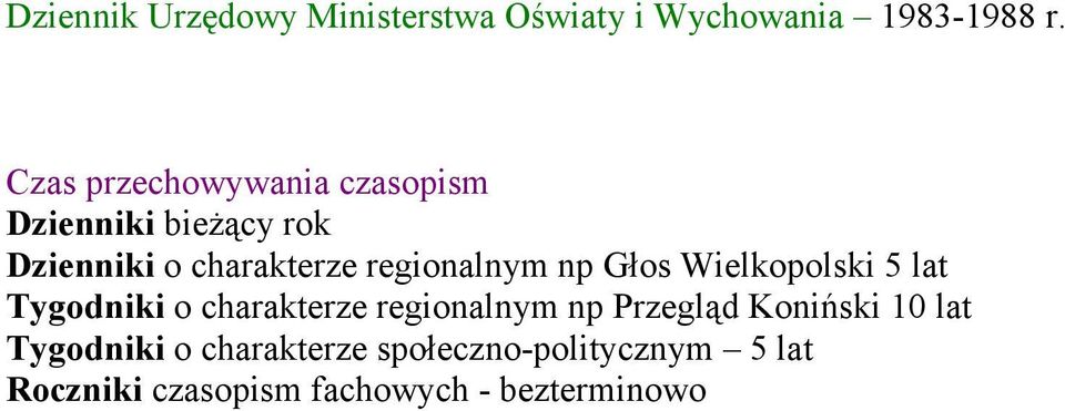 regionalnym np Głos Wielkopolski 5 lat Tygodniki o charakterze regionalnym np