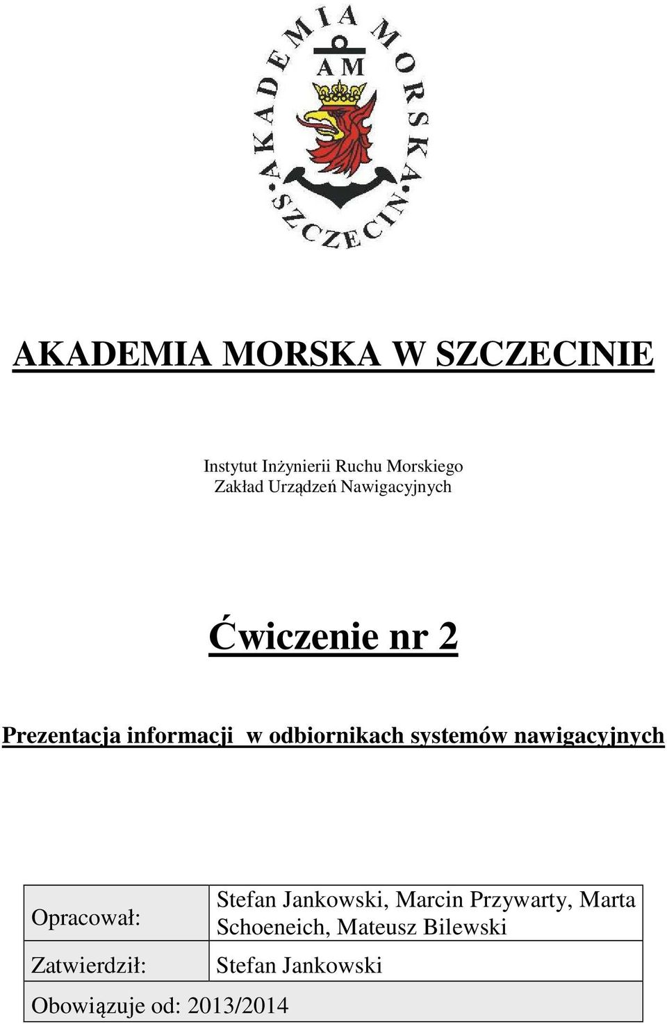 systemów nawigacyjnych Opracował: Zatwierdził: Obowiązuje od: 2013/2014