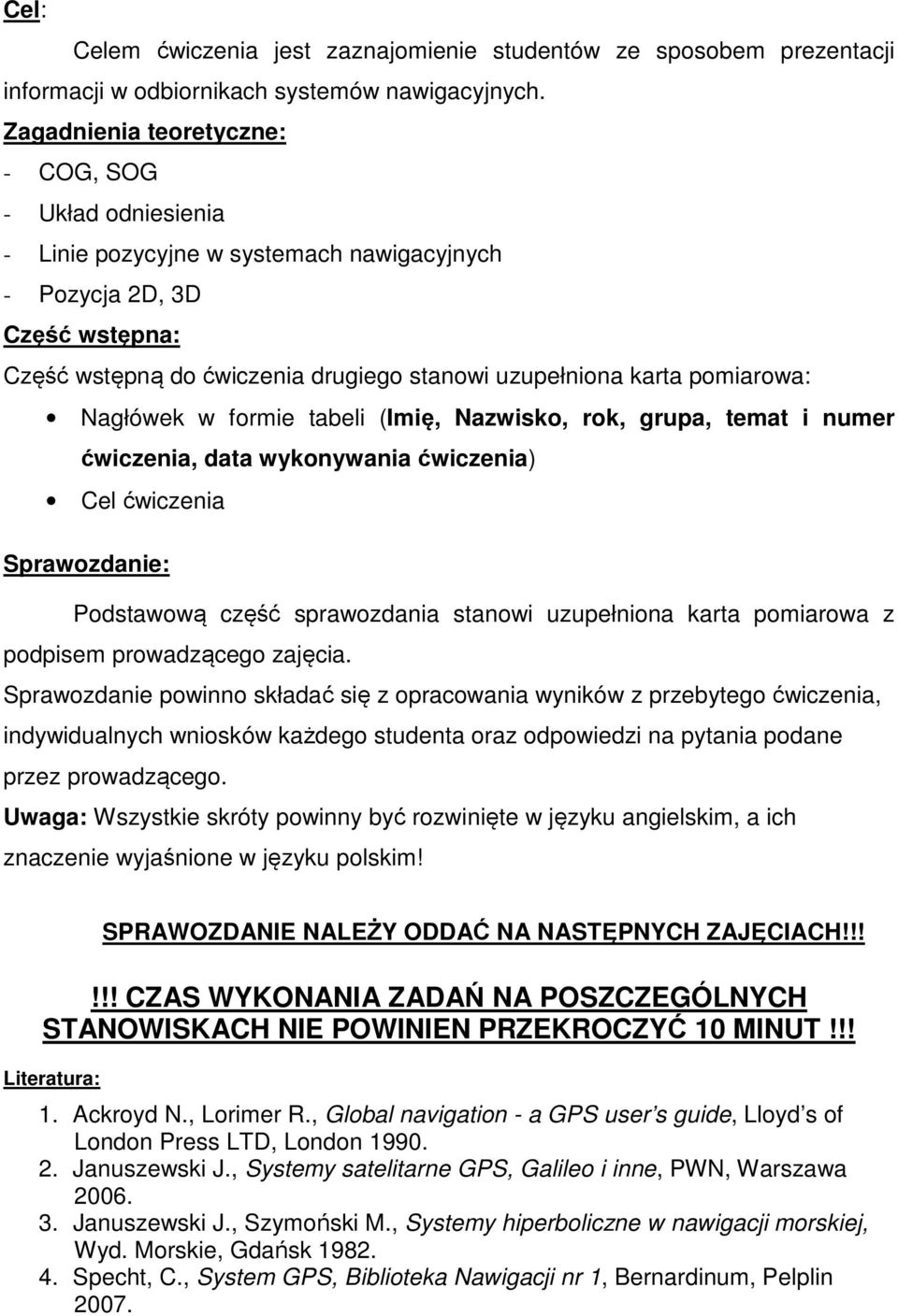 pomiarowa: Nagłówek w formie tabeli (Imię, Nazwisko, rok, grupa, temat i numer ćwiczenia, data wykonywania ćwiczenia) Cel ćwiczenia Sprawozdanie: Podstawową część sprawozdania stanowi uzupełniona