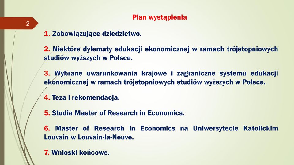 Wybrane uwarunkowania krajowe i zagraniczne systemu edukacji ekonomicznej w ramach trójstopniowych studiów