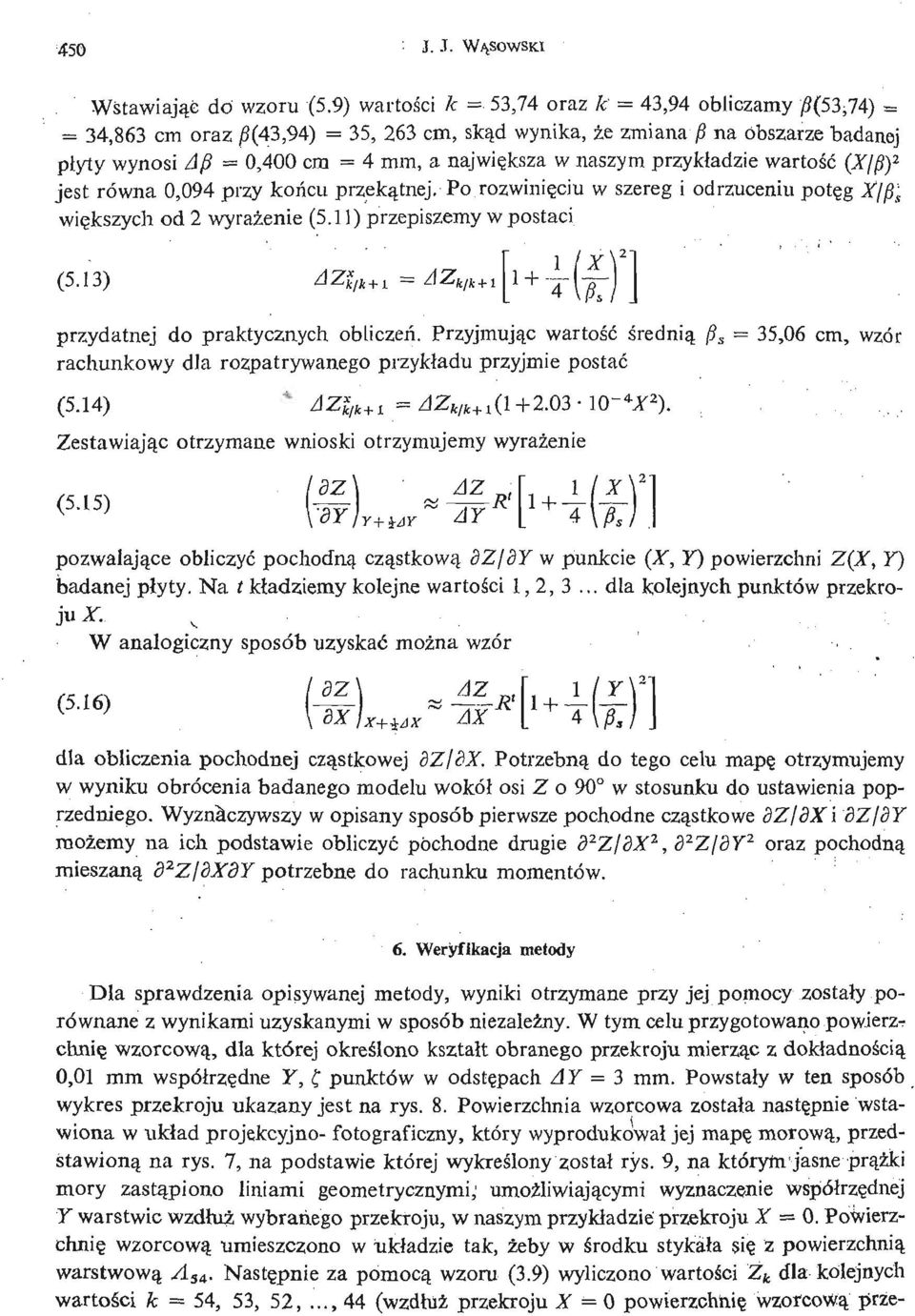 przy koń cu przeką tnej. Po rozwinię ciu w szereg i odrzuceniu potę g Xjfi' s wię kszych od 2 wyraż enie (5.11) przepiszemy w postaci (5.13) przydatnej do praktycznych obliczeń.